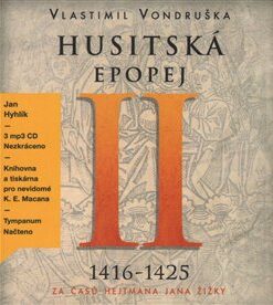 Husitská epopej II.- Za časů hejtmana Jana Žižky. 1416-1425