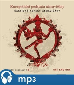 Meditační promluvy 2. - Energetická podstata átmavičáry