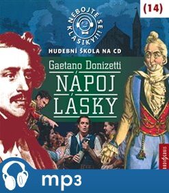 Nebojte se klasiky! 14 Gaetano Donizetti: Nápoj lásky