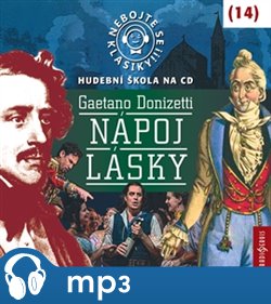 Nebojte se klasiky! 14 Gaetano Donizetti: Nápoj lásky