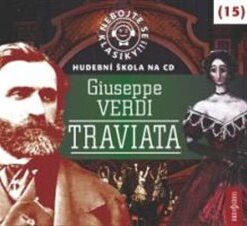 Nebojte se klasiky! 15 Giuseppe Verdi: Traviata