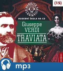 Nebojte se klasiky! 15 Giuseppe Verdi: Traviata