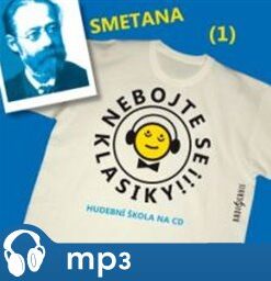 Nebojte se klasiky! - Bedřich Smetana