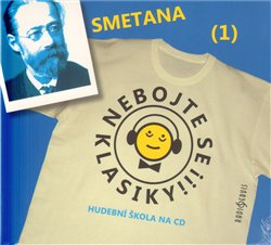 Nebojte se klasiky! - Bedřich Smetana. Hudební škola na CD - Bedřich Smetana