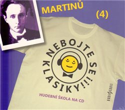 Nebojte se klasiky! - Bohuslav Martinů. Hudební škola na CD - Bohuslav Martinů