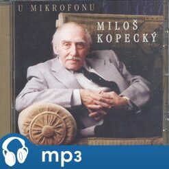 U mikrofonu Miloš Kopecký