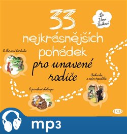 33 nejkrásnějších pohádek pro unavené rodiče