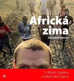 Africká zima. V Jižním Súdánu s Lékaři bez hranic