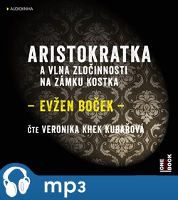 Aristokratka a vlna zločinnosti na zámku Kostka