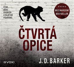 Čtvrtá opice - J.D. Barker