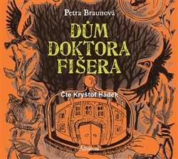 Dům doktora Fišera - Petra Braunová