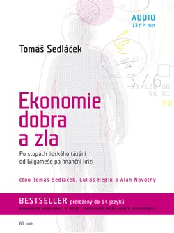 Ekonomie dobra a zla. Po stopách lidského tázání od Gilgameše po finanční krizi