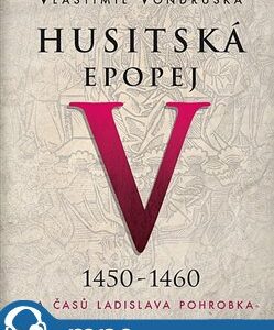 Husitská epopej V. - Za časů Ladislava Pohrobka