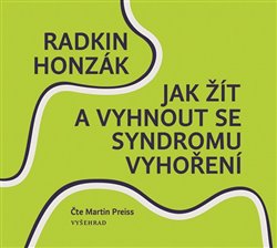 Jak žít a vyhnout se syndromu vyhoření - Radkin Honzák