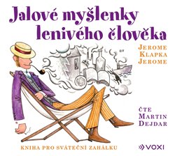 Jalové myšlenky lenivého člověka. Kniha pro sváteční zahálku