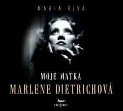 Moje matka Marlene Dietrichová