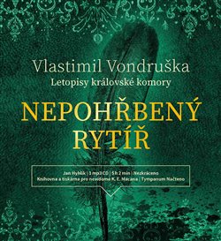 Nepohřbený rytíř. Letopisy královské komory I.