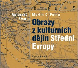 Obrazy z kulturních dějin Střední Evropy - Martin C. Putna