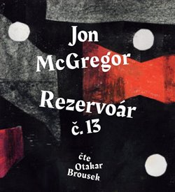 Rezervoár č. 13- Jon McGregor