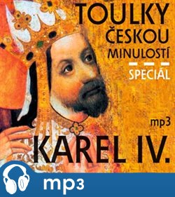 Toulky českou minulostí speciál Karel IV.