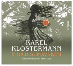 V ráji šumavském - Klostermann Karel